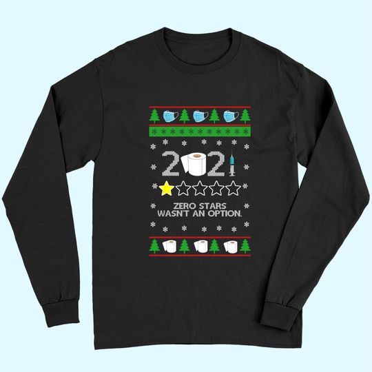 Discover 2021 Christmas Zero Stars Wasn’t An Option Long Sleeves