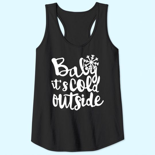 Discover Baby It's Cold Outside Tank Tops
