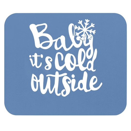 Discover Baby It's Cold Outside Mouse Pads