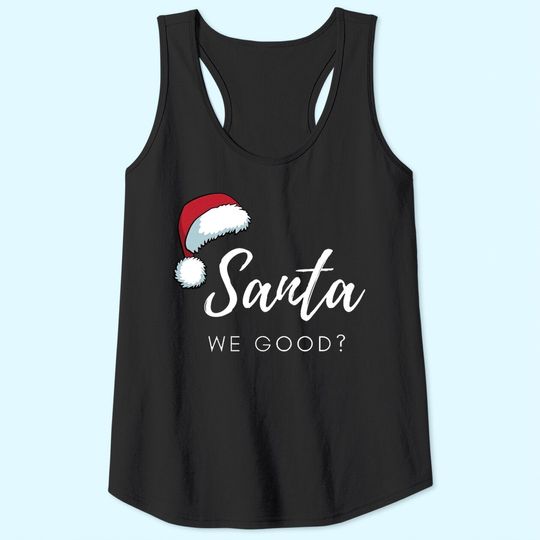 Discover Santa We Good Santa Hat Tank Tops