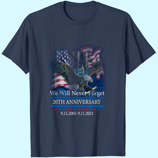 Discover We Will Never Forget 9.11.2001-9.11.2021 20th Anniversary T-Shirt.