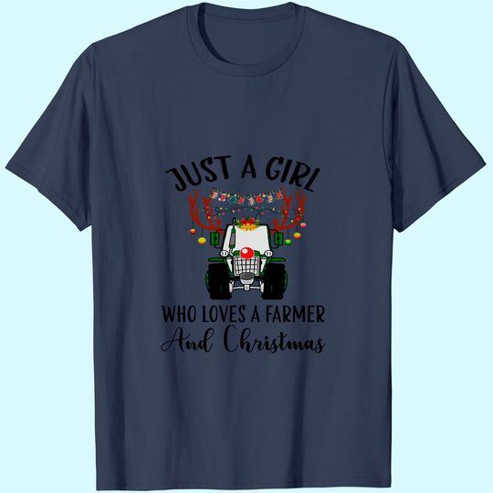Discover Just A Girl Who Loves A Farmer And Christmas T-Shirt