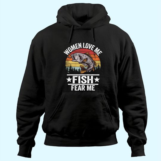 Discover Women Love Me Fish Fear Me Men Fisher Vintage Funny Fishing Hoodie