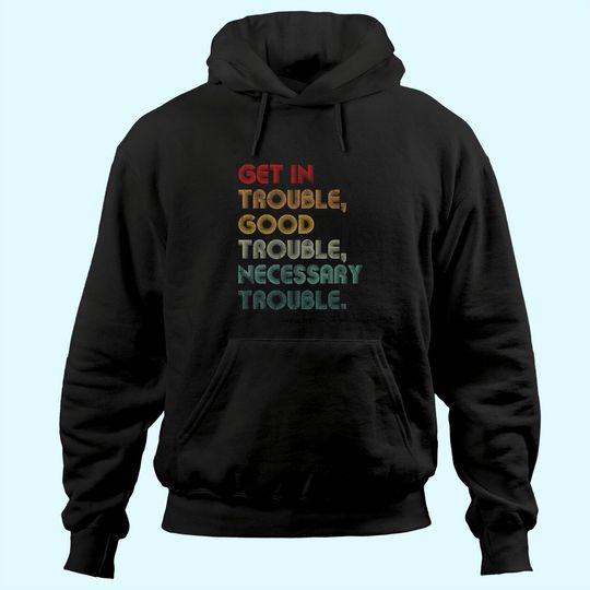 Discover John Lewis Tee Get in Good Necessary Trouble Social Justice Hoodie