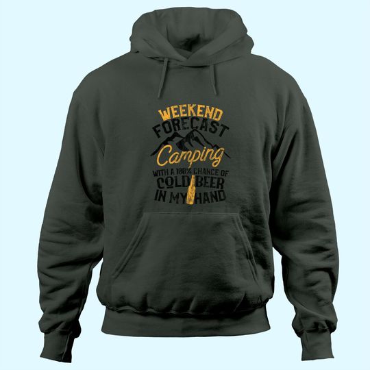 Discover Funny Camping Weekend Forecast 100% Chance Beer Hoodie