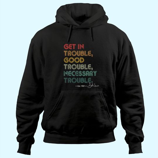 Discover John Lewis Tee Get in Good Necessary Trouble Social Justice Hoodie
