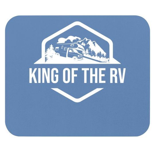 Discover King Of The Rv Mouse Pad Funny Camping Mouse Pad Rv Road Trip Gift