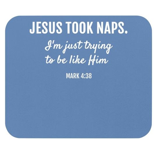 Discover Jesus Took Naps Mouse Pad Mark 4:38 Christian Funny Faith Mouse Pad
