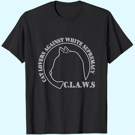 Discover Cat Lovers Against White Supremacy Shirt Claw Shirt Claws Gift for Cat Lovers Women - Unisex Tee