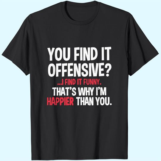 Discover Antoipyns You Find It Offensive I Find It T Shirt