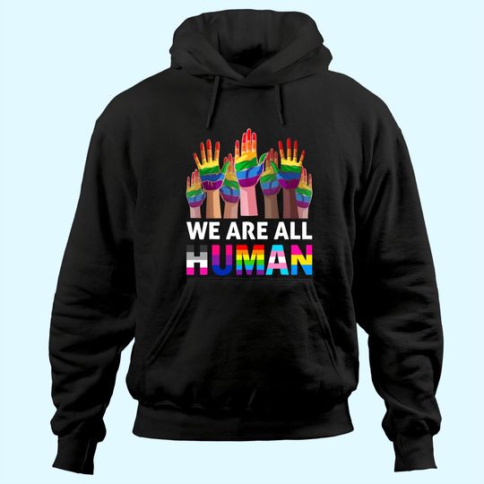 Discover We Are All Human LGBT Gay Rights Pride Ally LGBTQ Hoodie