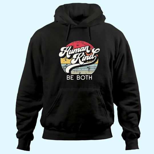 Discover Human Kind Be Both Equality Kindness Humankind Retro Hoodie