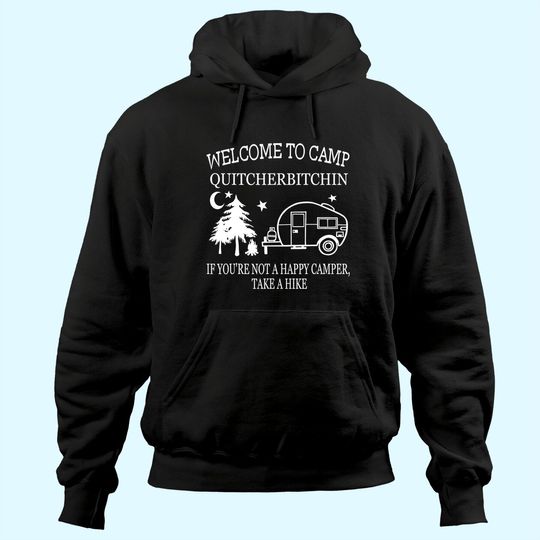 Discover Welcome To Camp Quitcherbitchin Funny Camping Hoodie
