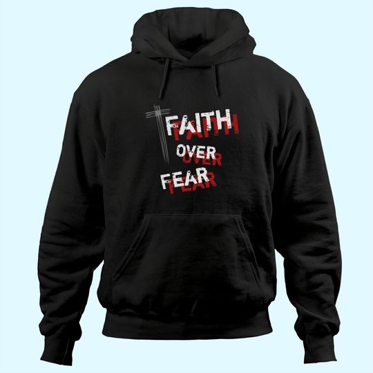 Discover Inspirational Christian Cross Faith Over Fear Hoodie