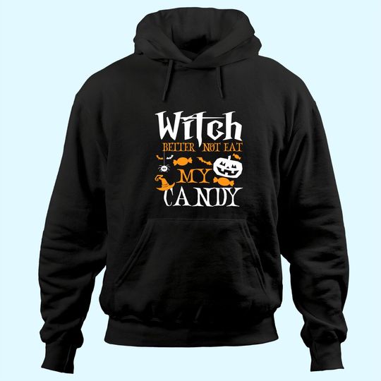 Discover Witch Better Not Eat My Candy Witch Halloween Candy Corn Hoodie