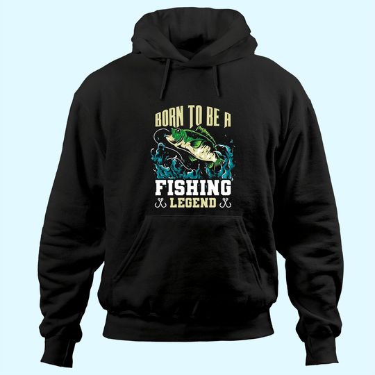 Discover Born To Be A Fishing Legend Hoodie