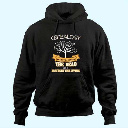 Discover Genealogy Confuse the Dead Irritate the Living Hoodie