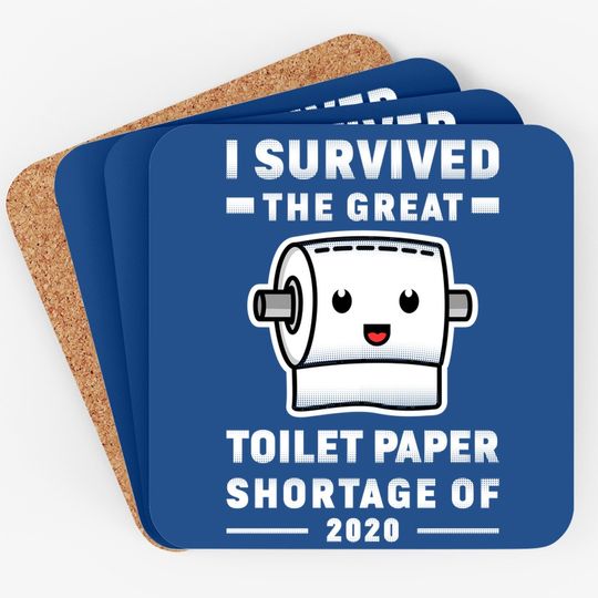 Discover I Survived The Great Toilet Paper Shortage Of 2020 Coaster