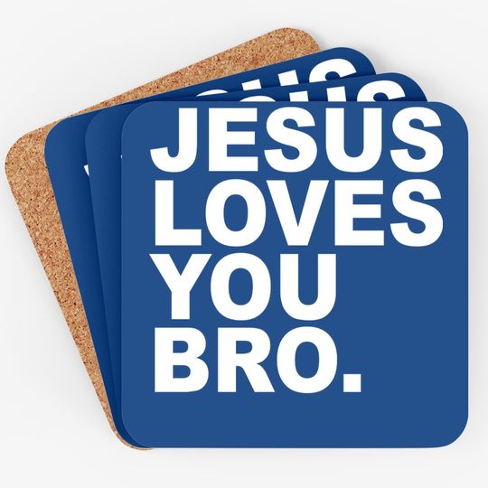 Discover Jesus Loves You Bro. Christian Faith Coaster
