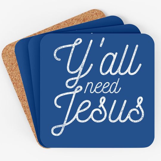 Discover You All Need Jesus Coaster