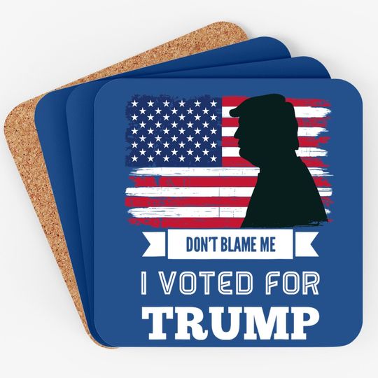Discover Don't Blame Me I Voted For Trump Distressed Vintage Flag Coaster
