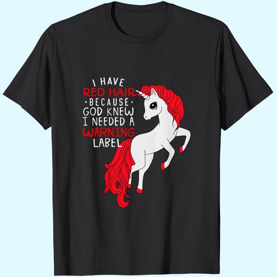 Discover Kids i have red hair because god knew i needed a warning label T-Shirt