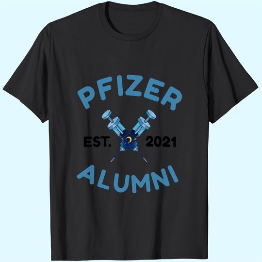 Discover Pfizer Alumni Est 2021 Vaccinated C.o.v.i.d 19. Shirt
