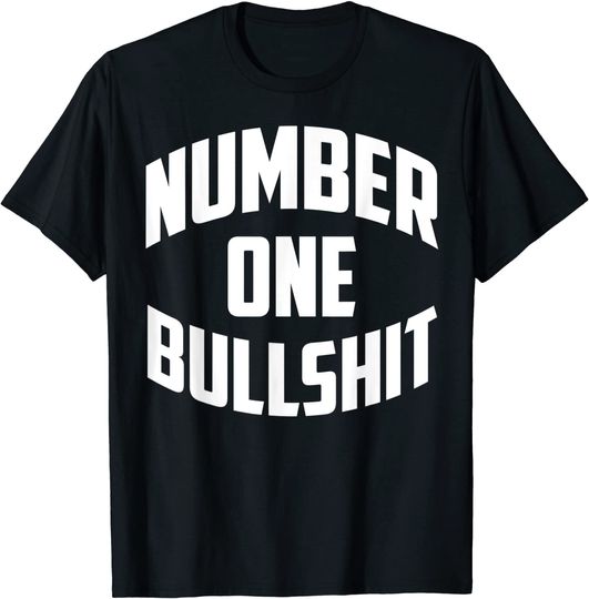 Discover Number one bullshit T Shirt