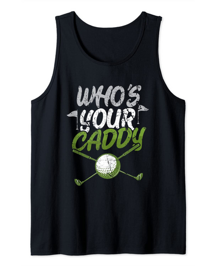 Discover Who's Your Caddy Golf Tank Top