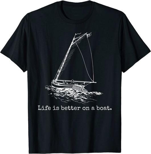 Discover Life Is Better On A Boat Sailboat Sketch Cool Sailing T Shirt