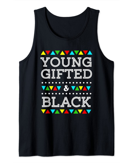 Discover Black History African American Young Gifted And Black Tank Top