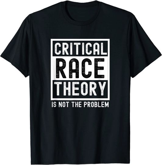 Discover Critical Race Theory is not the problem Pro CRT Teacher T-Shirt