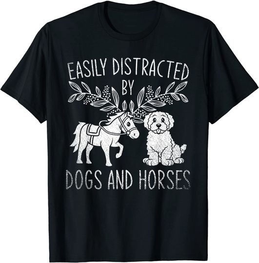 Discover Equestrian Dog Lover Easily Distracted By Dogs And Horses T-Shirt