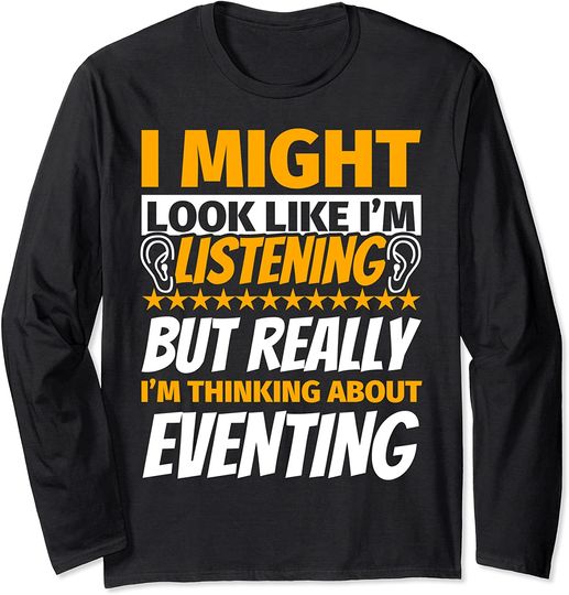 Discover Eventing Look Like I'm Listening Long Sleeve T-Shirt