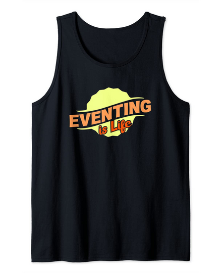 Discover Eventing Is Life Cool Sports Lover Athlete Competitor Gift Tank Top