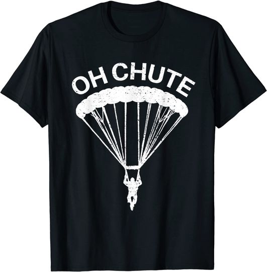 Discover Oh Chute Skydiving Gift For Skydiver Parachute Jumping T-Shirt