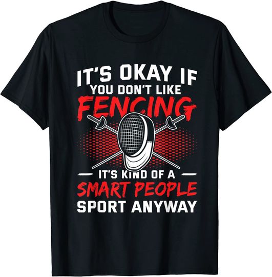 Discover Fencing Is A Smart People Sport Fencing T-Shirt