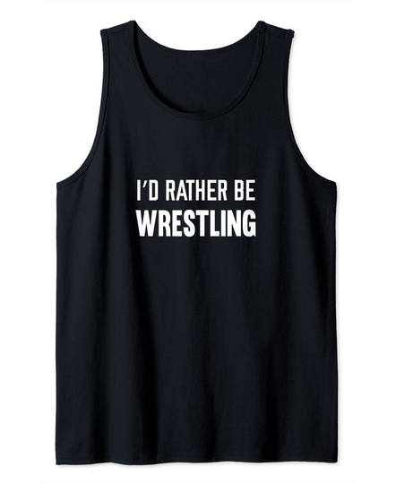Discover I'd Rather Be Wrestling Awesome Greco-Roman Tank Top