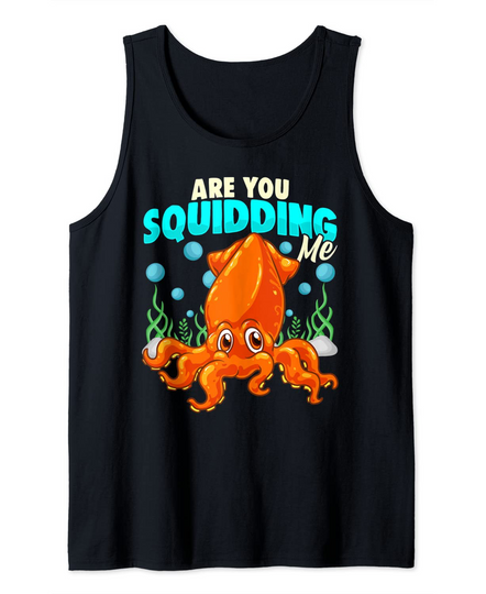 Discover Are You Squidding Me Joke Squid Pun Tank Top