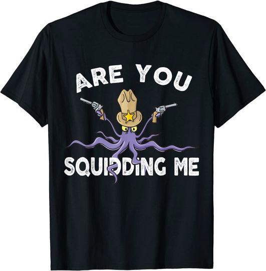 Discover Cool Are You Squidding Me Squid Sheriff Fish Lover T Shirt