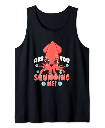 Discover Are You Squidding Me! Squid Pun Tank Top