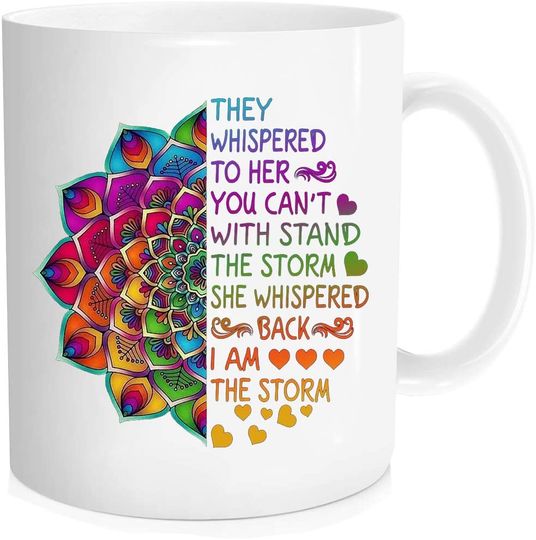 Discover coffee mug - They whispered to her you cannot withstand the storm she whispered back I am the storm mug