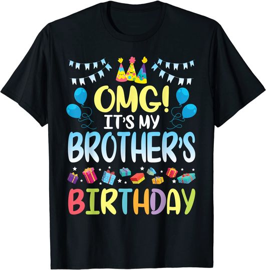 Discover OMG It's My Brother's Birthday Happy To Me You Sister Cousin T-Shirt