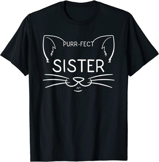 Discover Purr-fect Sister Cat Lover Sis Sibling Whiskers Gift Idea T-Shirt