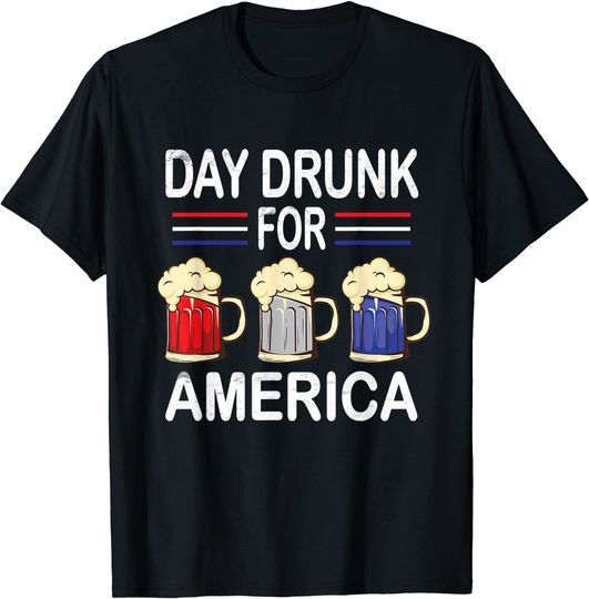 Discover Day Drunk For America Beer T-Shirt
