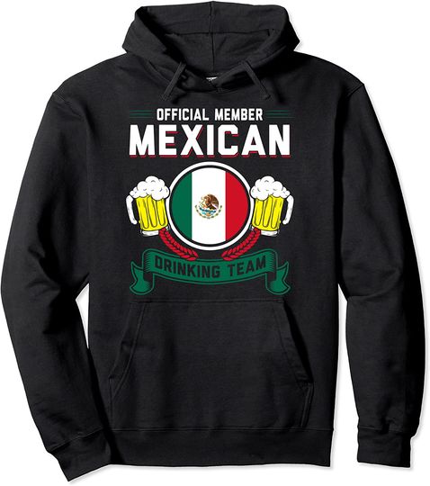 Discover  Member Mexican Drinking Team Mexican Pullover Hoodie