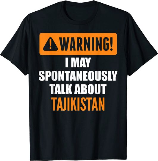 Discover Warning I May Spontaneously Talk About Tajikistan T-Shirt
