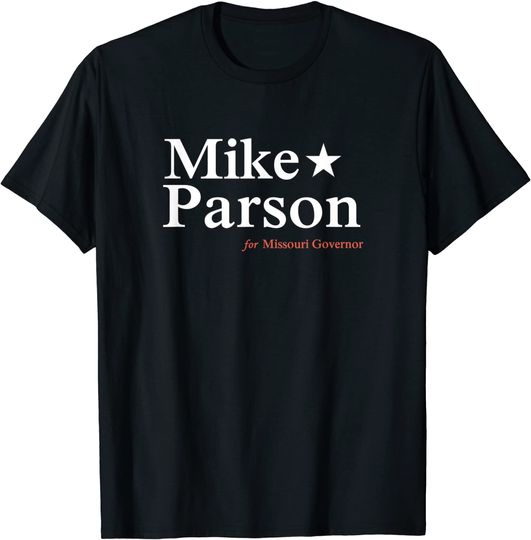 Discover Mike Parson for Missouri Governor  T Shirt