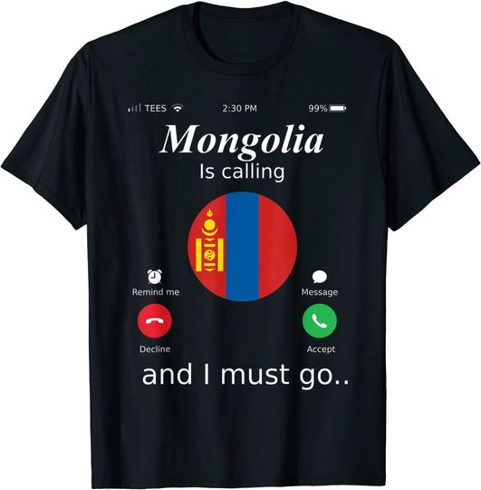 Discover Mongolia Is Calling and I Must Go Mongolia Flag shirt T-Shirt