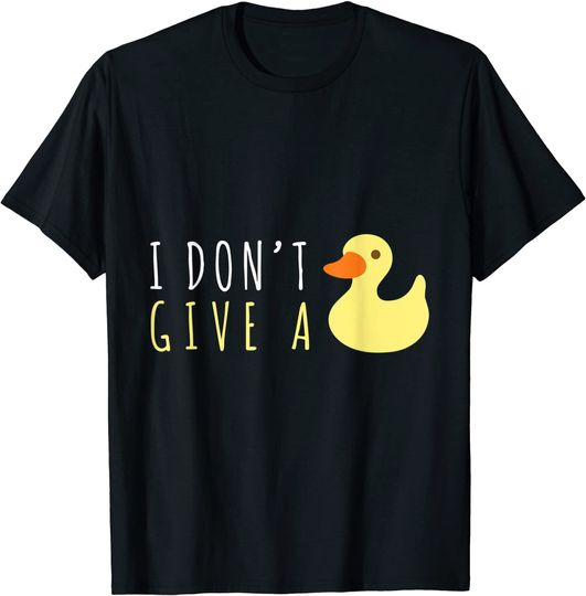 Discover Funny Duck Lover I Don't Give A Duck Rubber Ducky T-Shirt